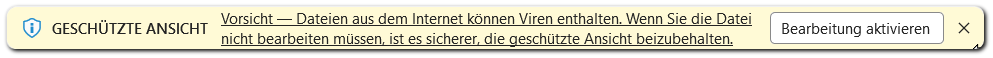 Gelber Hinweisbalken in Excel mit dem Text „Geschützte Ansicht – Vorsicht,
                Dateien aus dem Internet können Viren enthalten. Wenn Sie die Datei nicht
                bearbeiten müssen, ist es sicherer, die geschützte Ansicht beizubehalten.“
                Rechts davon die Schaltfläche „Bearbeitung aktivieren“.